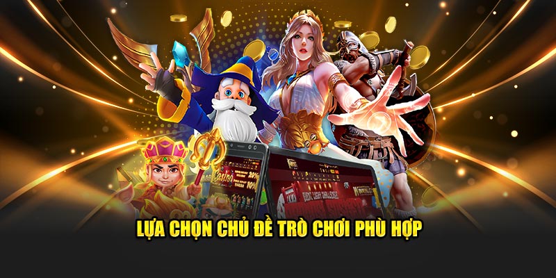 lựa chọn chủ đề nổ hũ king88