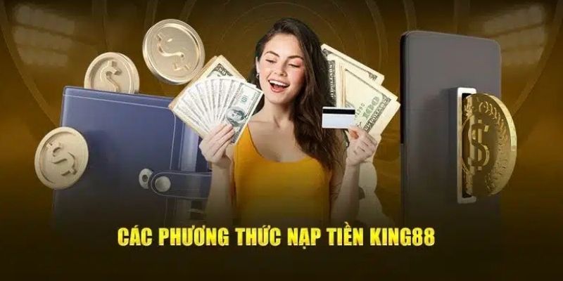 Vấn đề hay gặp khi nạp tiền King88 