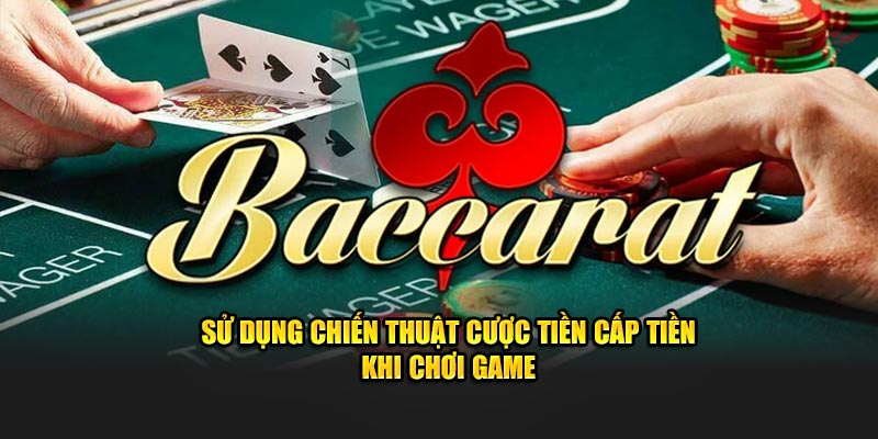 Sử dụng chiến thuật cược tiền cấp tiền khi chơi game