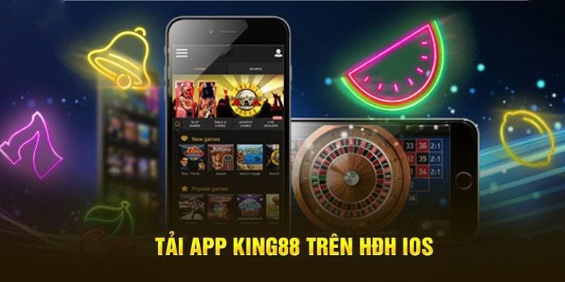 Tải app King88 về máy iOS không phức tạp như bạn nghĩ