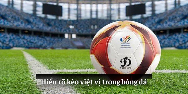 Hiểu rõ kèo việt vị trong bóng đá